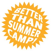 Better Than Summer Camp!