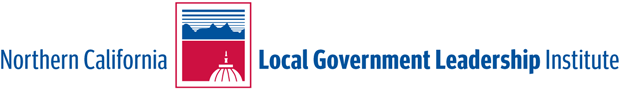 Northern California Local Government Leadership Institute Northern California Local Government Leadership Institute