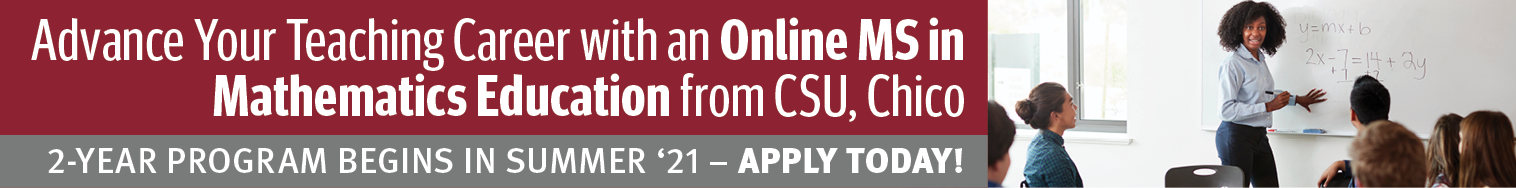 Advance your teaching career with an online MS in Mathematics Education from CSU, Chico