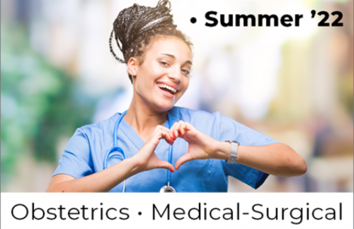 Obstetrics and Medical-Surgical, Summer '22